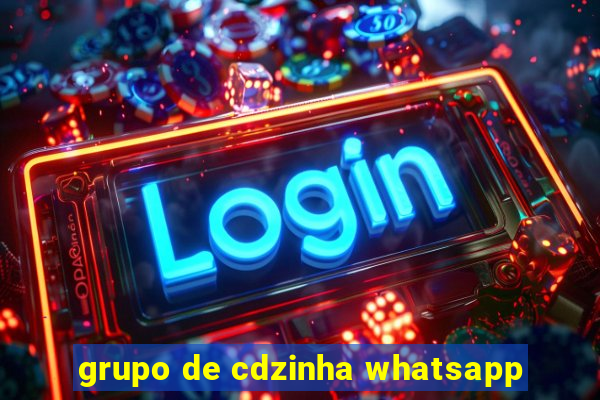 grupo de cdzinha whatsapp